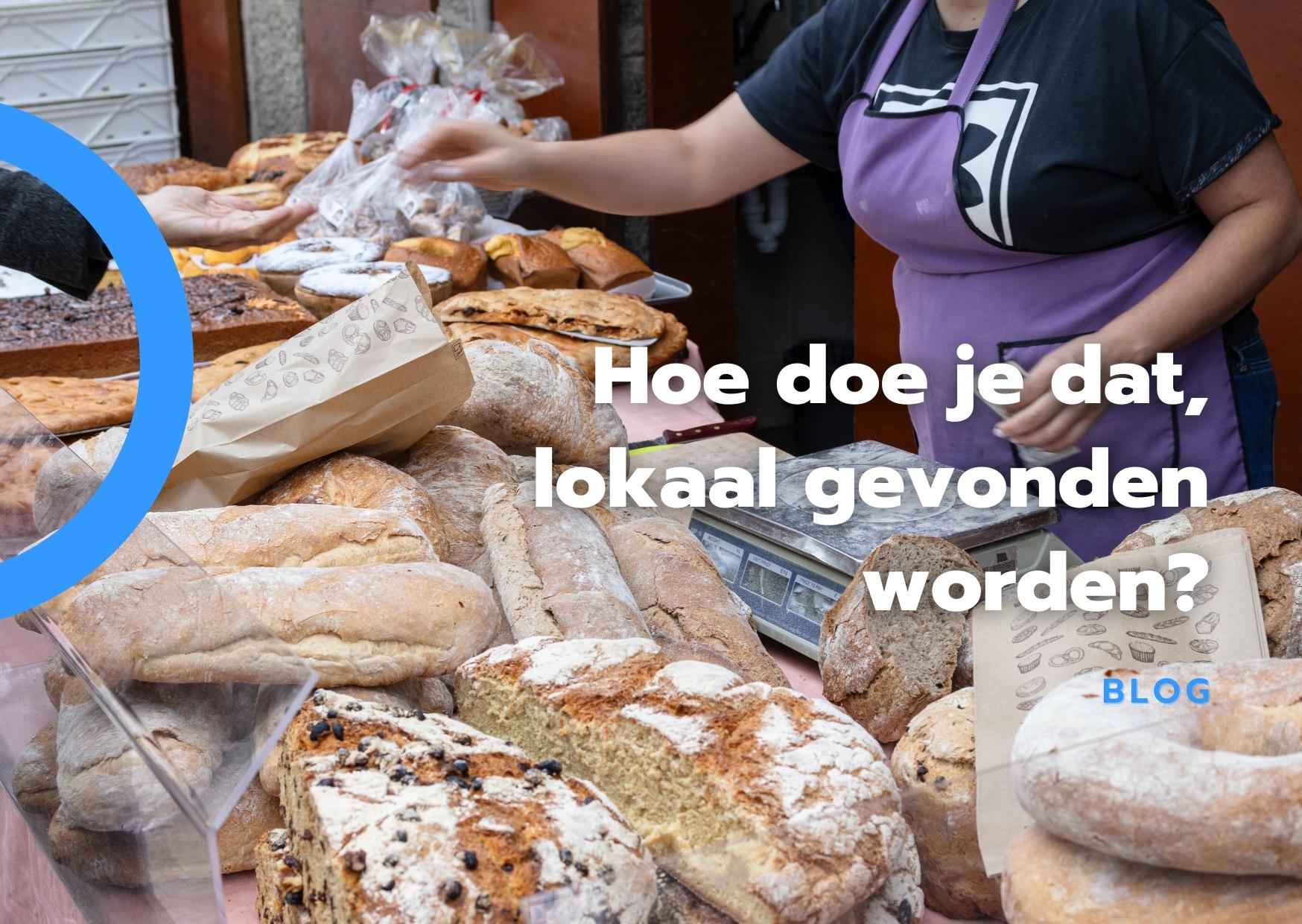 Hoe doe je dat, lokaal gevonden worden?